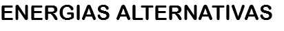 ENERGIAS ALTERNATIVAS